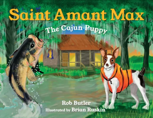 Cover of children’s book by Rob Butler that is titled “Saint Amant Max The Cajun Puppy”